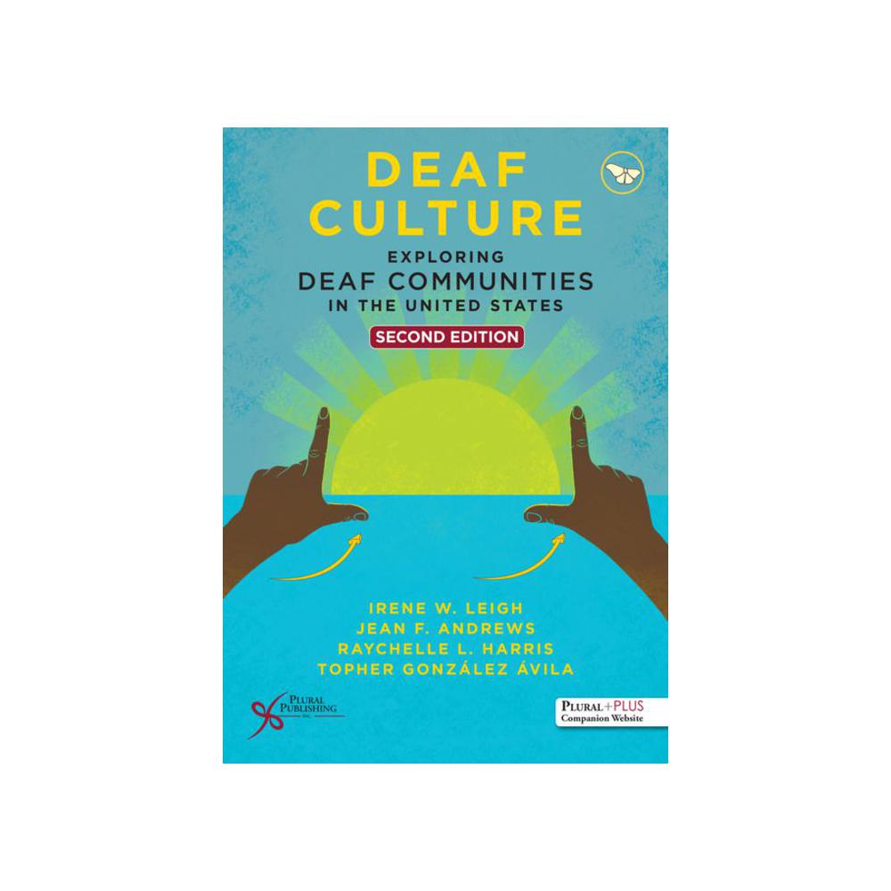 Leigh, Irene, Deaf Culture: Exploring Deaf Communities in the United States, 9781635501735, Plural Publishing, Incorporated, 2nd, Social Science, Books